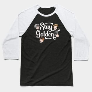 Golden Girls Stay Golden Baseball T-Shirt